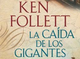 'La caída de los gigantes', libro con el que ahora sorprende el filósofo-escritor Ken Follett. ESPECIAL  /