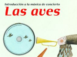 Las Aves es el primero de una serie de cinco audiolibros de iniciación musical a cargo de Ana Gerhard.  /