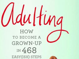 Kelly Williams. Después de mudarse a vivir sola, la periodista escribió “Adulting”. ESPECIAL /