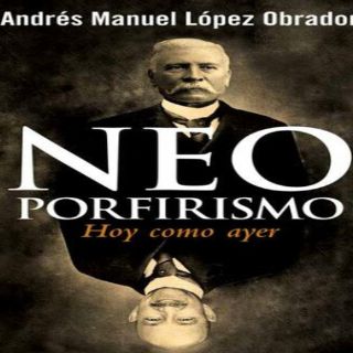 López Obrador presenta libro 'Neoporfirismo: Hoy como ayer'