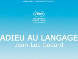 'Adieu Au Langage' del veterano Jean-Luc Godard es una de las películas favoritas para ganar. ESPECIAL /