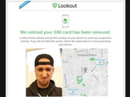 ''Lookout'' avisa vía correo electrónico sobre el robo, con una imagen del delincuente y la ubicación del dispositivo robado. ESPECIAL /