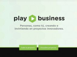 Todos los interesados pueden subir su proyecto de negocio a la plataforma de Play Business.mx. ESPECIAL / playbusiness.mx