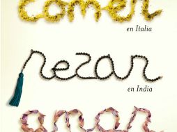 La novela autobiográfica de Elizabeth Gilbert se encuentra entre los más vendidos. ESPECIAL / gandhi.com.mx