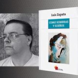 Luis Zapata vuelve a publicar 'Como sombras y sueños'