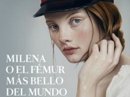 Rápidamente, Jorge Zepeda coloca a 'Milena o el fémur más bello del mundo' en el primer lugar de la lista. ESPECIAL / gandhi.com.mx