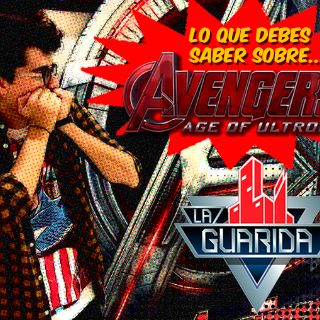 La Guarida: Lo que debes saber de 'Avengers: Era de Ultrón'