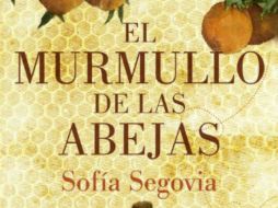 'El murmullo de las abejas' de Sofía Segovia es el segundo libro más vendido de la semana. ESPECIAL / gandhi.com.mx