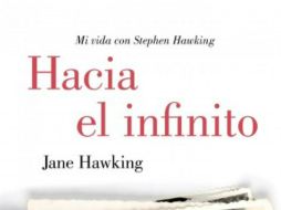 'Hacia el infinito' de Jane Hawking es el libro de no ficción más vendido de la semana. ESPECIAL / gandhi.com.mx