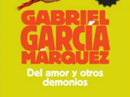 'Del amor y otros demonios' de Gabriel García Márquez se encuentra entre los 10 libros más vendidos. ESPECIAL / gandhi.com.mx