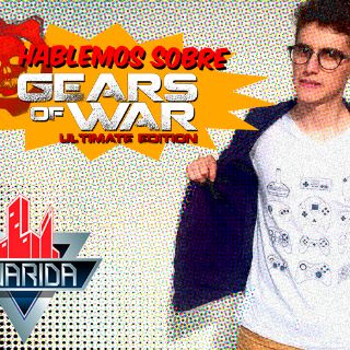 La Guarida: Hablemos sobre 'Gears of War Ultimate Edition'