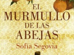 'El murmullo de las abejas' de Sofía Segovia se encuentra entre los libros más vendidos. ESPECIAL / gandhi.com.mx