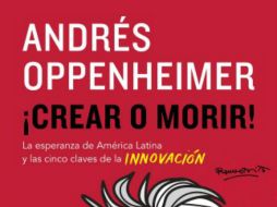 La obra de Andrés Oppenheimer se encuentra entre los libros más vendidos de la semana. ESPECIAL / gandhi.com.mx