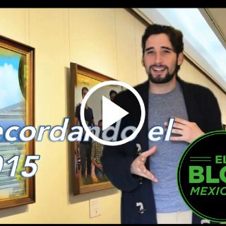 El Blog Mexicano: Recordando el 2015