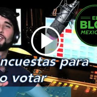 El Blog Mexicano: Encuestas para no votar