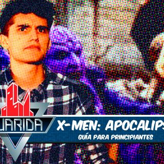 La Guarida: Guía para 'X-Men: Apocalipsis'