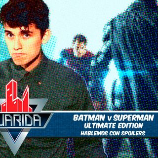 La Guarida: Todo lo nuevo de 'Batman vs Superman Ultimate Edition'