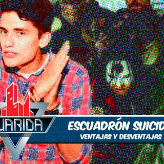La Guarida: Las ventajas y desventajas de 'Escuadrón Suicida'