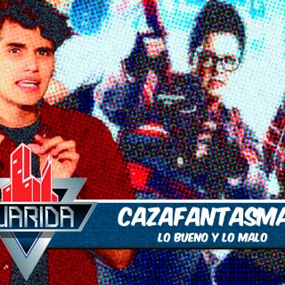 La Guarida: Lo bueno y lo malo de 'Cazafantasmas'