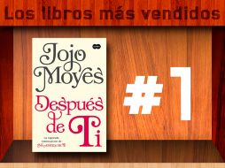 'Después de Ti' de Jojo Moyes es el libro más vendido de la semana. ESPECIAL /