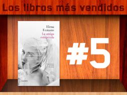 El libro de ‘La Amiga Estupenda’ de Elena Ferrante se encuentra entre los más vendidos. ESPECIAL /
