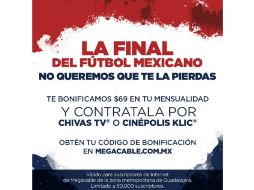 La cablera invitó a sus suscriptores contratar el servicio de Chivas TV o Cinépolis Klic para la gran final del futbol mexicano. TWITTER / @Megacable