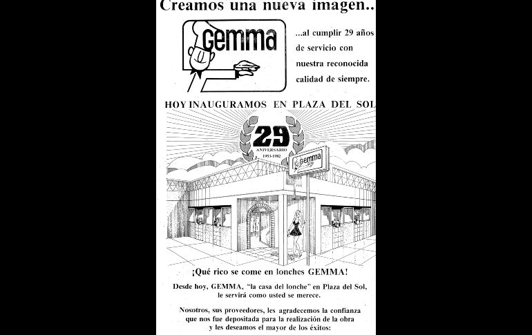 Tortas Gemma. El 26 de octubre del 1982, la conocida cadena de lonches bañados pensó en esta casa editorial para anunciar la apertura de su restaurante en Plaza del Sol, celebrando sus primeros 29 años.