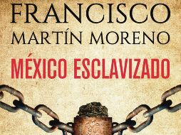 Una magistral novela que aborda uno de los episodios más vergonzosos de racismo, esclavitud y despojo en México. CORTESÍA