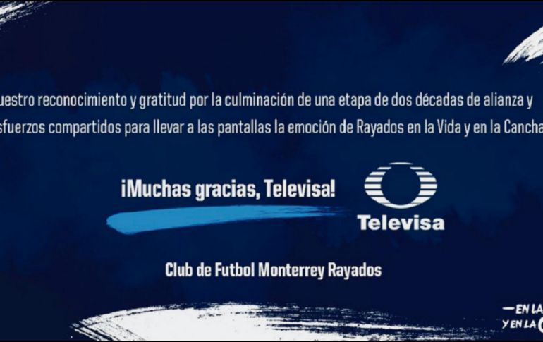 Agradecimiento. Monterrey le dijo adiós a Televisa y agradeció dos décadas de alianza. TWITTER/@rayados