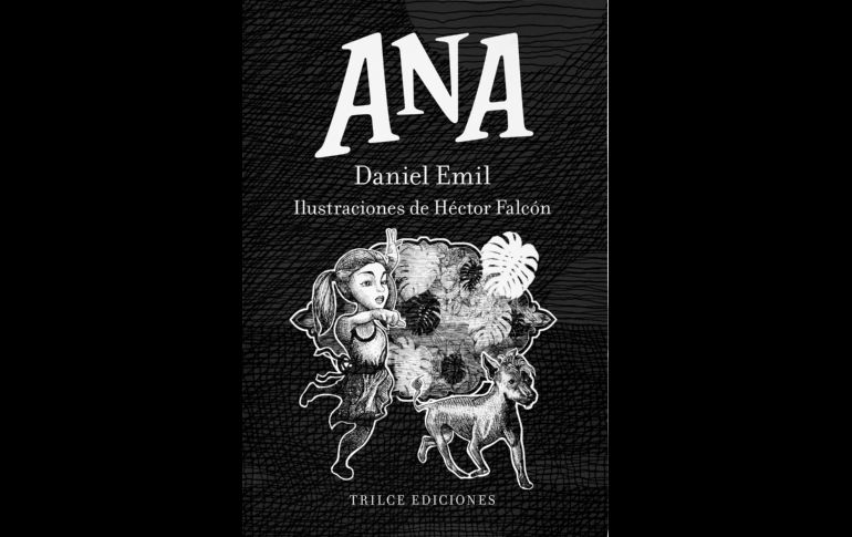 Portada. Libro “Ana” de Daniel Emil; hoy lo presentan en la FIL.