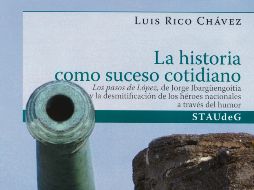 “La historia como suceso cotidiano”. El libro de Luis Rico se presenta el lunes 5 de agosto en el Museo de la Ciudad, en punto de las 20:00 horas. CORTESÍA
