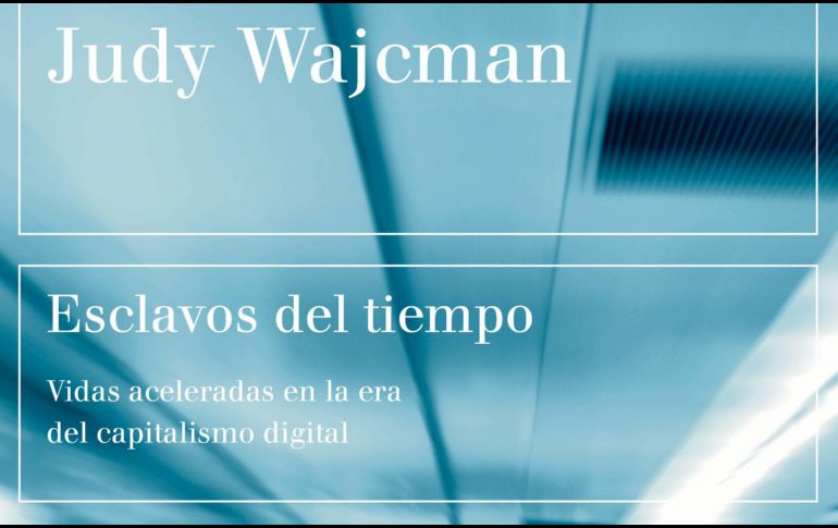 Portada. La más reciente publicación de Judy Wajcman, lanzada por Paidós. CORTESÍA