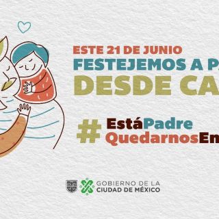Sheinbaum llama a festejar el Día del Padre sin salir de casa