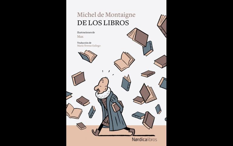 “De los libros” de Montaigne es una de las novedades de Nórdica Libros. ESPECIAL