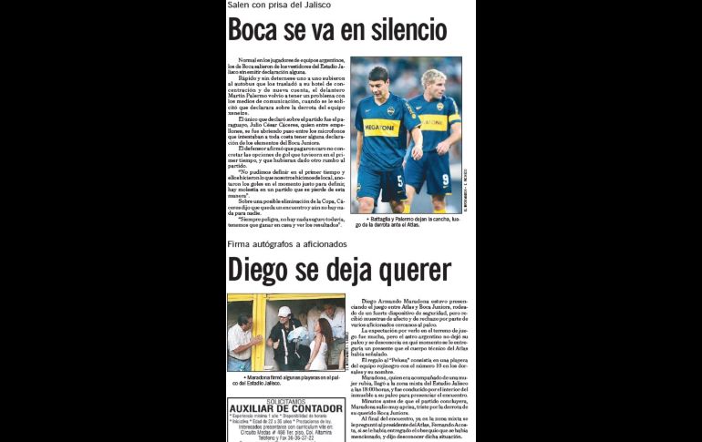 El 8 de abril del 2008, Maradona estuvo como aficionado en el Estadio Jalisco, en Guadalajara, y fue testigo de la sorpresiva derrota de 3-1 que sufrió Boca Juniors frente al Atlas.