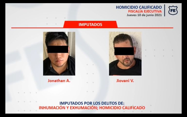 Jonathan “A” y Jiovani “V” ya fueron imputados por los delitos de inhumación y exhumación, así como homicidio calificado. ESPECIAL