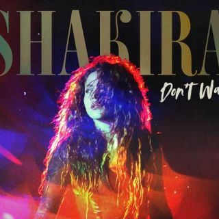 Shakira regresa con "Don't Wait Up”