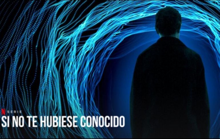 Si no te hubiese conocido. ESPECIAL/NETFLIX.
