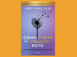 Cómo curar un corazón roto. EDITORIAL DIANA.