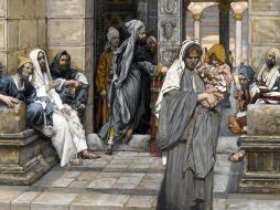 «los demás han echado de lo que les sobraba; pero ésta, en su pobreza ha echado todo lo que tenía para vivir». WIKIMEDIA/«El óbolo de la viuda», de James Tissot.