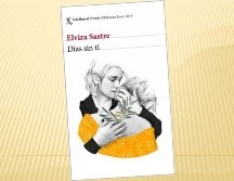 Días sin ti. EDITORIAL SEIX BARRAL/EDITORIAL PLANETA.