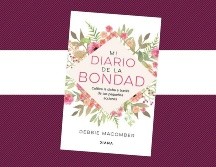 Mi diario de la bondad. ESPECIAL/EDITORIAL DIANA.