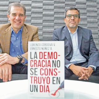 Lorenzo Córdova y ErnestoNúñez aseguran que “La democracia no se construyó en un día”