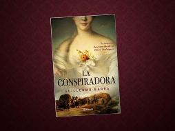 La Conspiradora. ESPECIAL/EDITORIAL PLANETA.