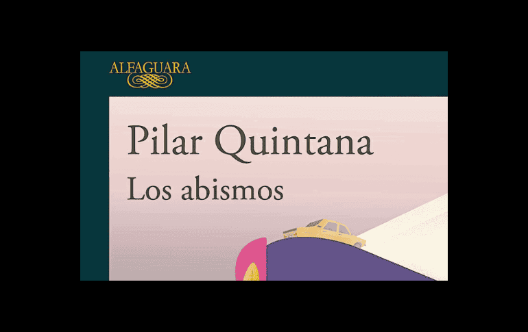 Obra. “Los abismos”, de Pilar Quintana; novela que se hizo con el premio Alfaguara 2021.´Especial