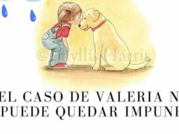 Exigen justicia para la pequeña Valeria y castigos más severos para quienes atenten contra la vida animal. ESPECIAL