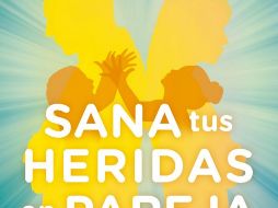 Sana tus heridas en pareja. ESPECIAL / EDITORIAL AGUILAR