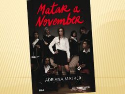 Matar a November de Adriana Mather. ESPECIAL/RBA/GRAN TRAVESÍA.