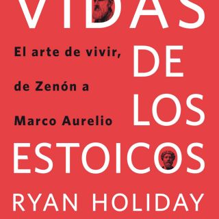 “Vidas de los estoicos” de Ryan Holiday y Stephen Hanselman