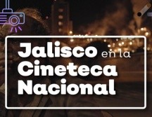 Jalisco mostrará su talento cinematográfico a lo largo del país. ESPECIAL/Secretaría de Cultura